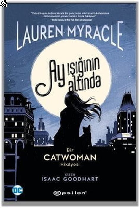 Ay Işığının Altında - Bir Catwoman Hikayesi | Epsilon | Lauren Myracle |  |  |  |  | 9786051737973