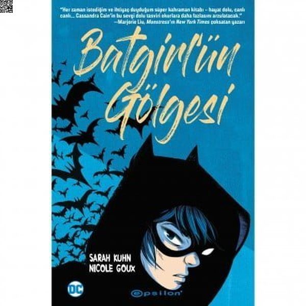 Batgirl’ün Gölgesi | Epsilon | Nicole Goux | Sarah Kuhn |  |  |  | 9786051739090
