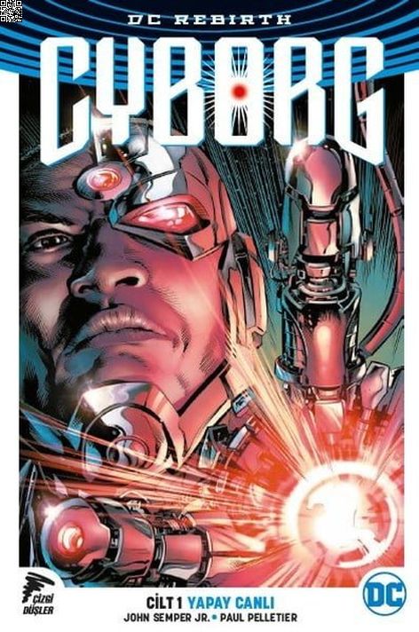 Dc Rebirth - Cyborg Cilt 1 - Yapay Canlı | Çizgi Düşler | John Semper Jr | Paul Pelletier |  |  |  | 9786052044339