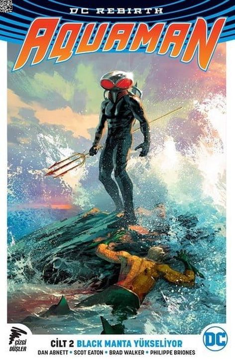 Dc Rebirth - Aquaman Cilt 2 - Black Manta Yükseliyor | Çizgi Düşler | Dan Abnett | Scott Eaton |  |  |  | 9786052044568