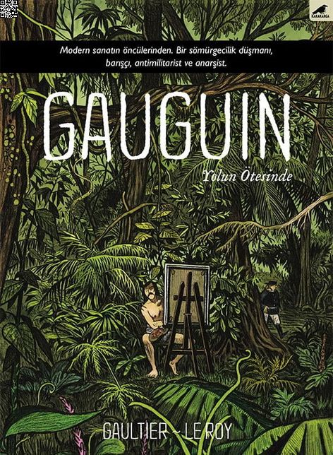 Gauguin - Yolun Ötesinde | Kara Karga | Christophe Gaultier | Maximillien Le Roy |  |  |  | 9786052241790