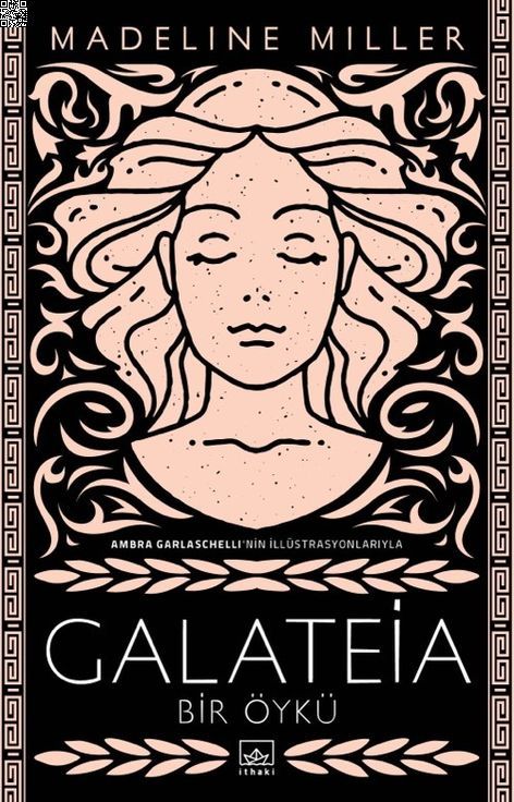 Galateia: Bir Öykü | İthaki Yayınları | Madeline Miller | | | | | 9786052650370