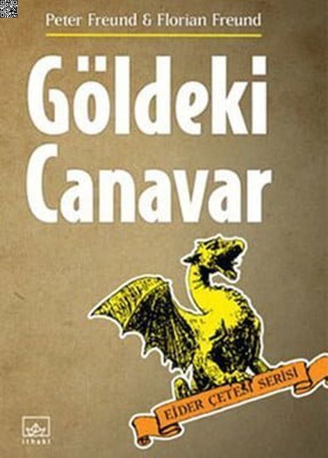 Göldeki Canavar - Ejder Çetesi Serisi 2. Kitap | İthaki Yayınları | Florian Freund | Peter Freund | | | | 9786053751427