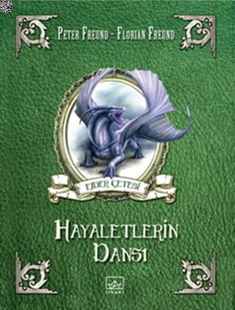 Hayaletlerin Dansı - Ejder Çetesi Serisi | İthaki Yayınları | Florian Freund | Peter Freund | | | | 9786053752660