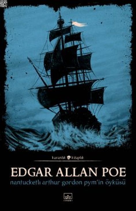 Nantucketlı Arthur Gordon Pym'in Öyküsü | İthaki Yayınları | Edgar Allan Poe | | | | | 9786053758389
