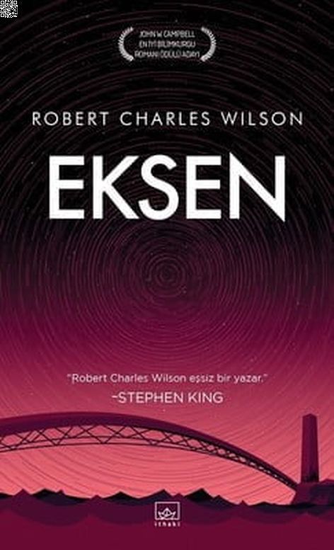 Eksen - Dönüş Üçlemesi 2 | İthaki Yayınları | Robert Charles Wilson | | | | | 9786053758839