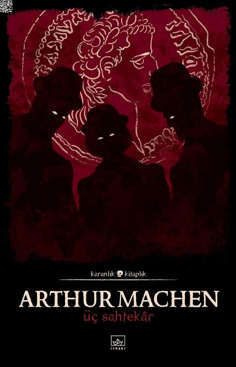 Üç Sahtekar | İthaki Yayınları | Arthur Machen |  |  |  |  | 9786053759164