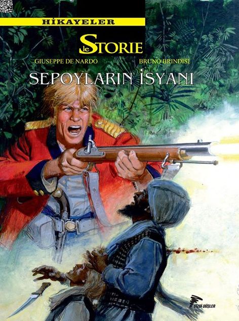 Le Storie Hikayeler 02 - Sepoyların İsyanı | Çizgi Düşler | Giuseppe De Nardo |  |  |  |  | 9786054191765