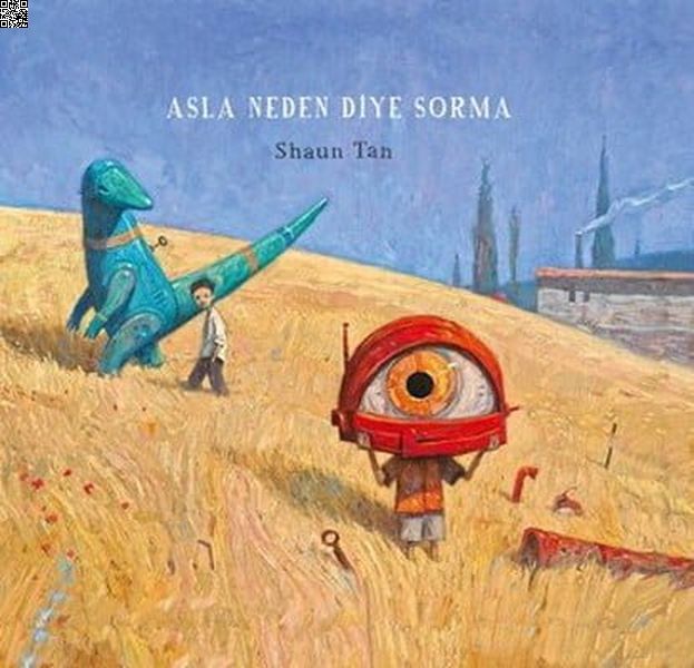 Asla Neden Diye Sorma (Ciltli) | Desen Yayınları | Shaun Tan |  |  |  |  | 9786055678456