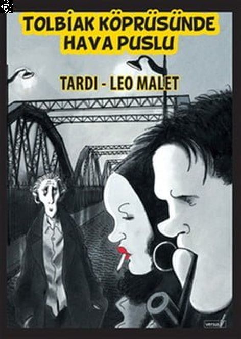 Tolbiak Köprüsünde Hava Puslu | Versus Kitap | Jacques Tardi | Leo Malet |  |  |  | 9786055691547