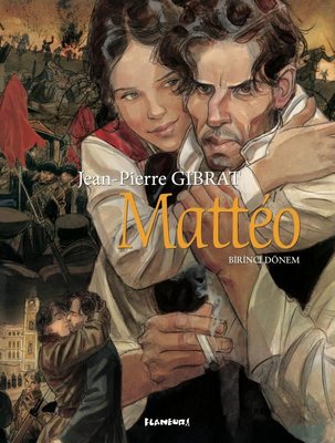 Matteo - Birinci Dönem | Flaneur Books | Jean-Pierre Gibrat |  |  |  |  | 9786056933653