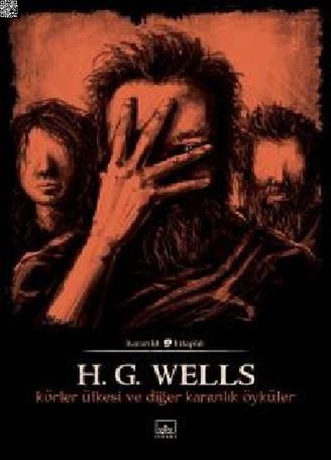Körler Ülkesi ve Diğer Karanlık Öyküler | İthaki Yayınları | Herbert George Wells |  |  |  |  | 9786057762917