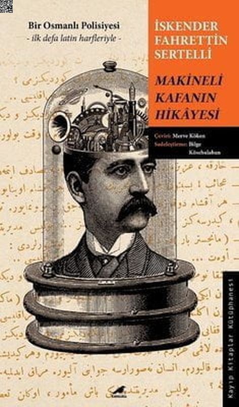 Makineli Kafanın Hikayesi - Bir Osmanlı Polisiyesi | Kara Karga | İskender Fahrettin Sertelli |  |  |  |  | 9786057865830