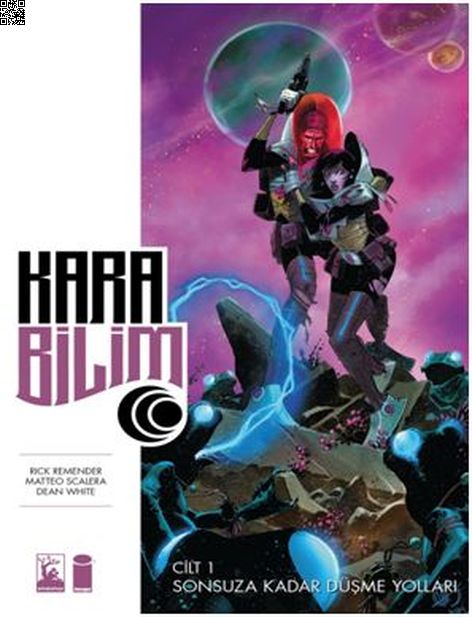 Kara Bilim Cilt 1- Sonsuza Kadar Düşme Yolları | Arkabahçe | Matteo Scalera | Rick Remender | | | | 9786059209137