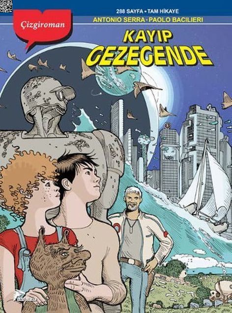 Kayıp Gezegende | Çizgi Düşler | Antonio Serra | Paolo Bacilieri |  |  |  | 9786059564229