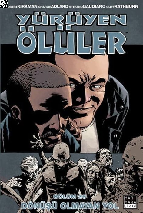 Yürüyen Ölüler Cilt 25 - Dönüşü Olmayan Yol | Marmara Çizgi | Charlie Adlard | Robert Kirkman |  |  |  | 9786059985901