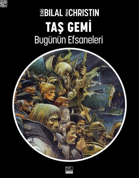 Enki Bilal - Bugünün Efsaneleri Cilt 02 - Taş Gemi | Marmara Çizgi | Enki Bilal | Pierre Christin | | | | 9786059985987