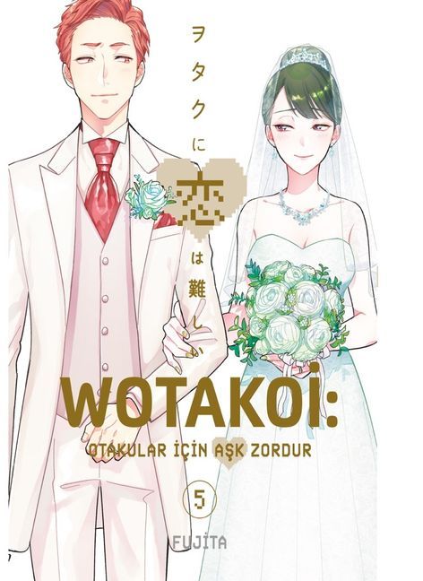 Wotakoi Cilt 05 - Otakular İçin Aşk Zordur | Gerekli Şeyler | Fujita |  |  |  |  | 9786255606051