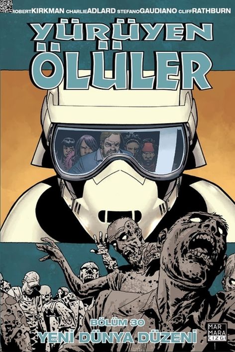 Yürüyen Ölüler Cilt 30 - Yeni Dünya Düzeni | Marmara Çizgi | Charlie Adlard | Cliff Rathburn | Robert Kirkman | Stefano Gaudiano |  | 9786256378674