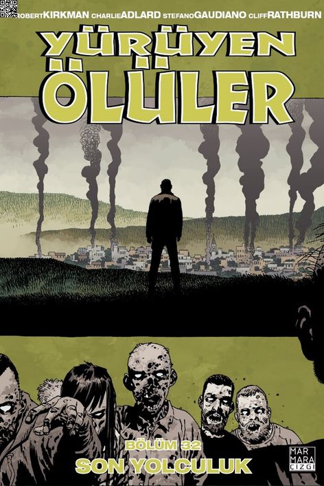 Yürüyen Ölüler Cilt 32 - Son Yolculuk | Marmara Çizgi | Charlie Adlard | Cliff Rathburn | Robert Kirkman | Stefano Gaudiano |  | 9786256378704