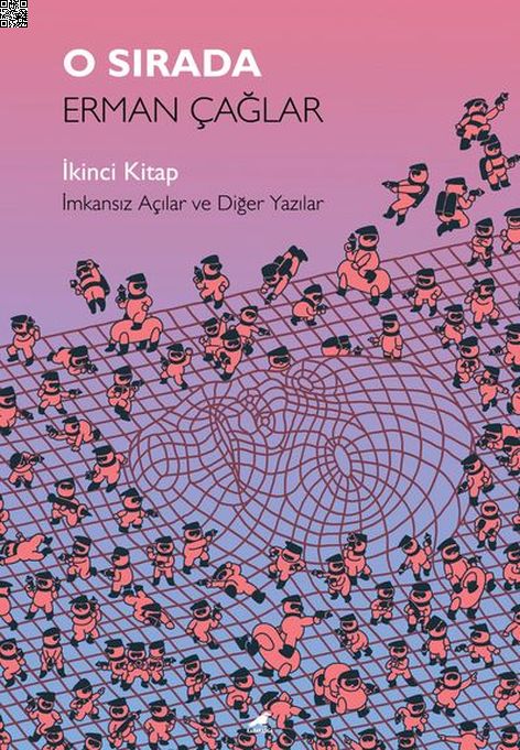 O Sırada - İkinci Kitap - İmkansız Açılar ve Diğer Yazılar | Kara Karga | Erman Çağlar |  |  |  |  | 9786257217477