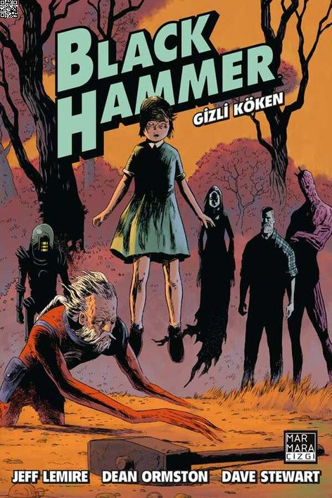 Black Hammer Cilt 1 - Gizli Köken | Marmara Çizgi | Dave Stewart | Dean Ormston | Jeff Lemire |  |  | 9786257646215