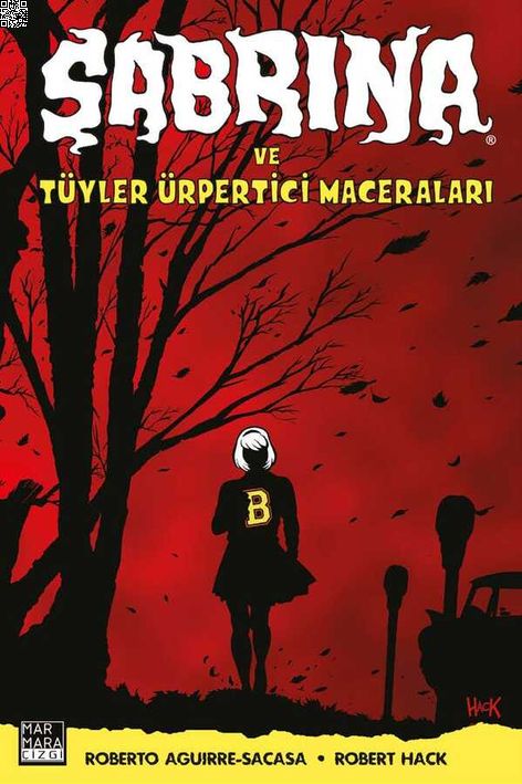 Sabrina ve Tüyler Ürpertici Maceraları - Cadı Kazanı | Marmara Çizgi | Robert Hack | Roberto Aguirre-Sacasa |  |  |  | 9786257646345
