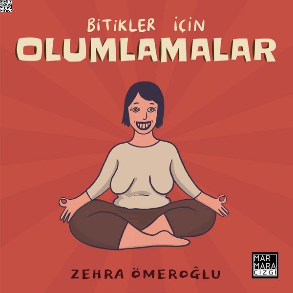 Bitikler İçin Olumlamalar | Marmara Çizgi | Zehra Ömeroğlu |  |  |  |  | 9786257646864