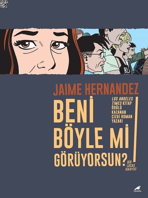 Beni Böyle mi Görüyorsun? | Kara Karga | Jamie Hernandez |  |  |  |  | 9786258360813