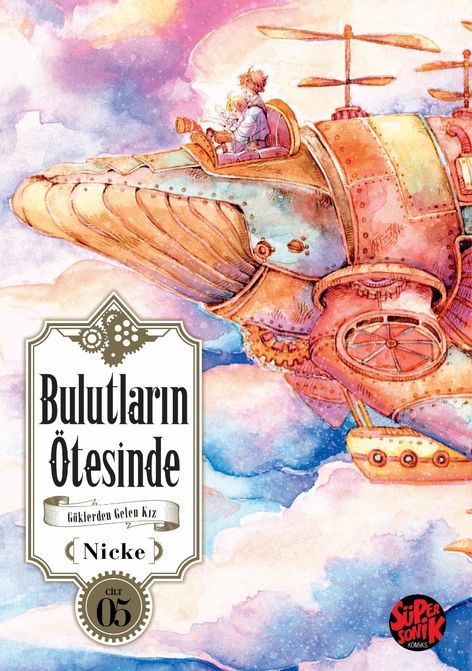 Bulutların Ötesinde Cilt 5 - Göklerden Gelen Kız | Süper Sonik Komiks | Nicke |  |  |  |  | 9786259838779