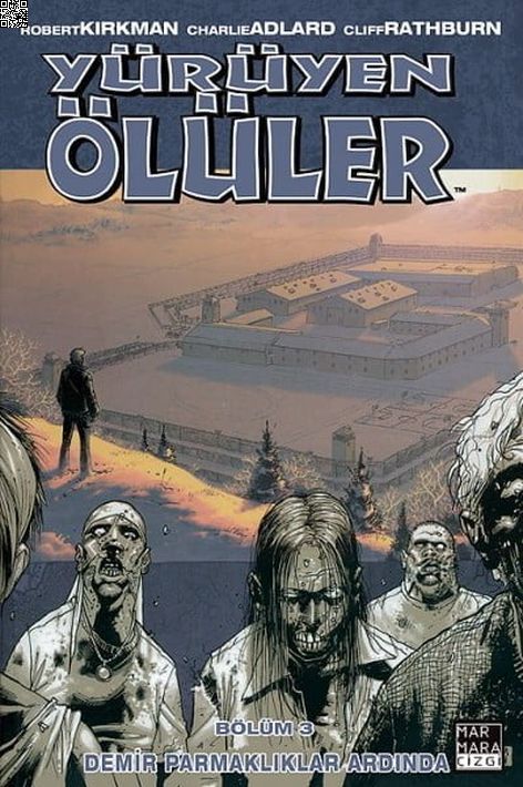 Yürüyen Ölüler Cilt 03 - Demir Parmaklıklar Ardında | Marmara Çizgi | Charlie Adlard | Robert Kirkman |  |  |  | 9789756129197