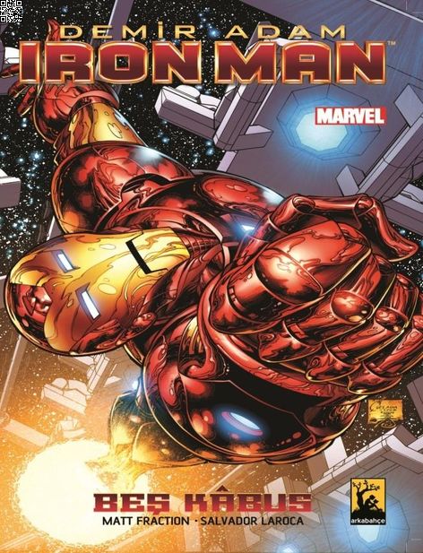 Iron Man Cilt 01 - Demir Adam Beş Kabus | Arkabahçe | Matt Fraction | Salvador Larroca | | | | 9789759050917