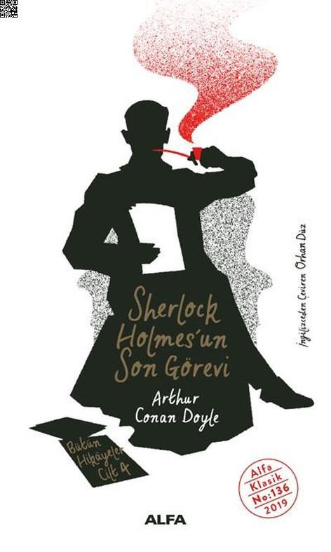 Sherlock Holmes'un Son Görevi-Bütün Hikayeler Cilt 4 | Alfa Yayınları | Sir Arthur Conan Doyle |  |  |  |  | 9786050380330