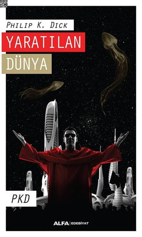 Yaratılan Dünya | Alfa Yayınları | Philip K. Dick |  |  |  |  | 9786050380507