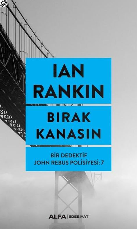 Bırak Kanasın - Bir Dedektif Rebus Polisiyesi 7 | Alfa Yayınları | Ian Rankin |  |  |  |  | 9786050380934