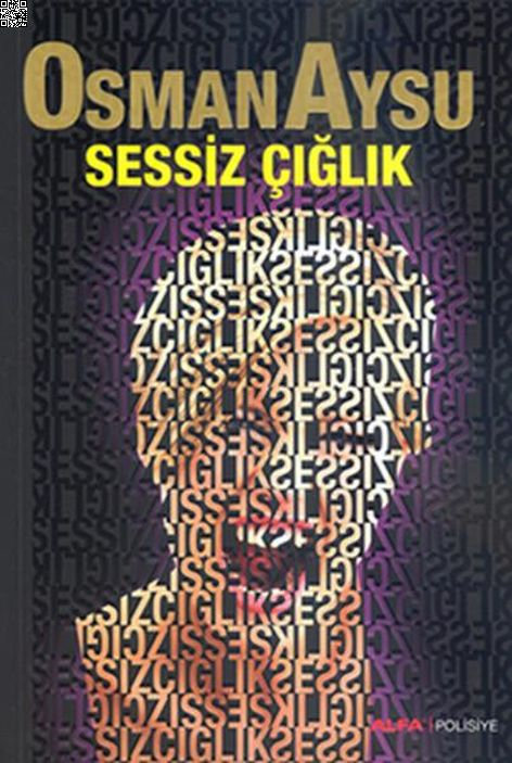 Sessiz Çığlık | Alfa Yayınları | Osman Aysu |  |  |  |  | 9786051065854