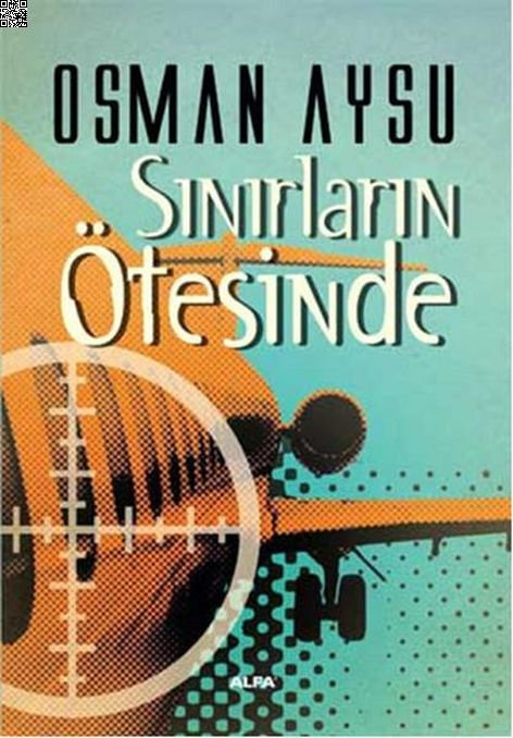 Sınırların Ötesinde | Alfa Yayınları | Osman Aysu |  |  |  |  | 9786051069388