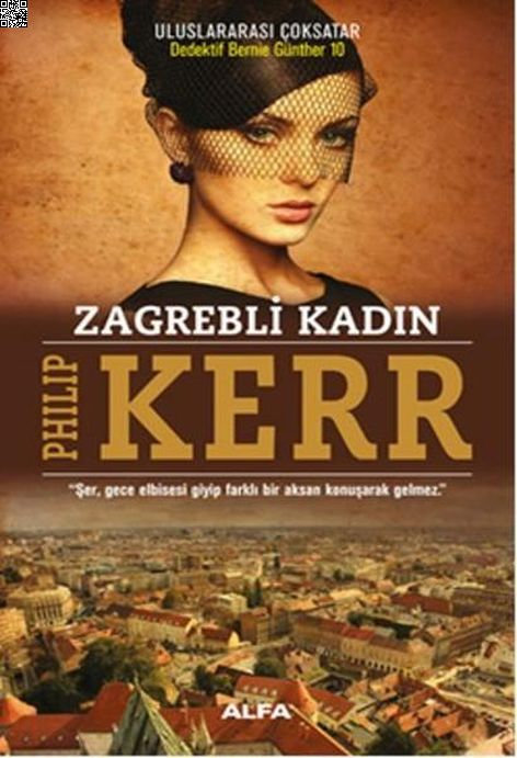Zagrebli Kadın | Alfa Yayınları | Philip Kerr |  |  |  |  | 9786051712802