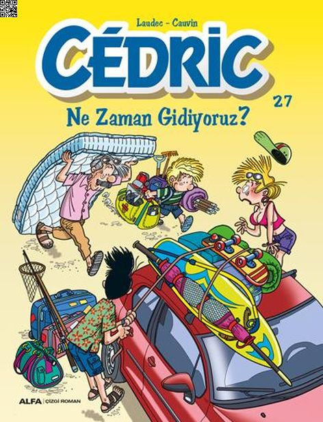 Cedric 27 - Ne Zaman Gidiyoruz? | Alfa Yayınları | Raoul Cauvin |  |  |  |  | 9786051714271