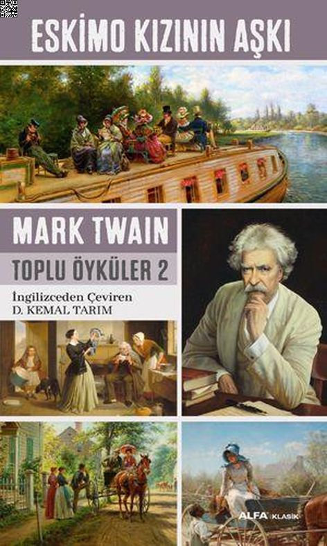 Eskimo Kızının Aşkı Toplu Öyküler 2 | Alfa Yayınları | Mark Twaın |  |  |  |  | 9786051714837
