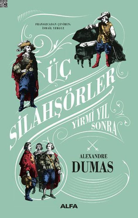 Üç Silahşörler Yirmi Yıl Sonra (Ciltli) | Alfa Yayınları | Alexandre Dumas |  |  |  |  | 9786051715919