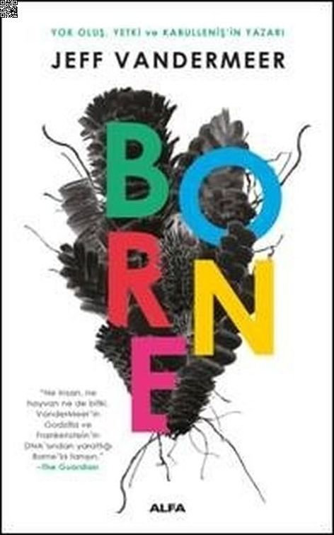 Borne | Alfa Yayınları | Jeff Vandermeer |  |  |  |  | 9786051717067
