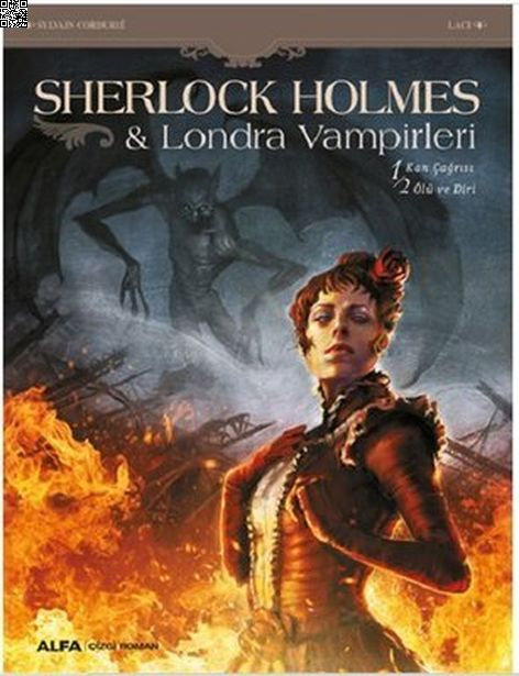Sherlock Holmes - Londra Vampirleri - Kan Çağrısı - Ölü ve Diri | Alfa Yayınları | SylvaIin Cordurie | Vlademir Krstic-Laci |  |  |  | 9786051718927