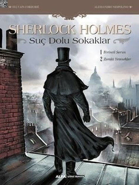 Sherlock Holmes - Suç Dolu Sokaklar | Alfa Yayınları | Alessandro Nespolino | Sylvain Cordurie |  |  |  | 9786051719665