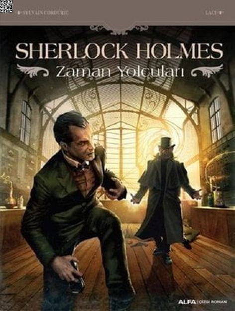 Sherlock Holmes - Zaman Yolcuları | Alfa Yayınları | SylvaIin Cordurie | Vlademir Krstic-Laci |  |  |  | 9786051719870