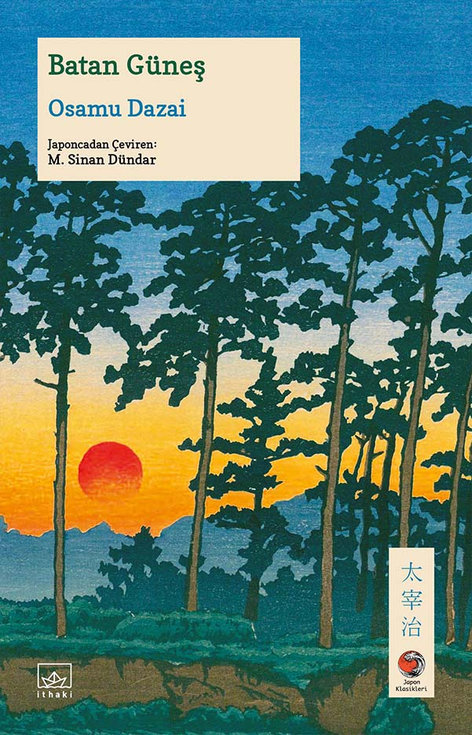 Batan Güneş | İthaki Yayınları | Osamu Dazai |  |  |  |  | 9786052652008