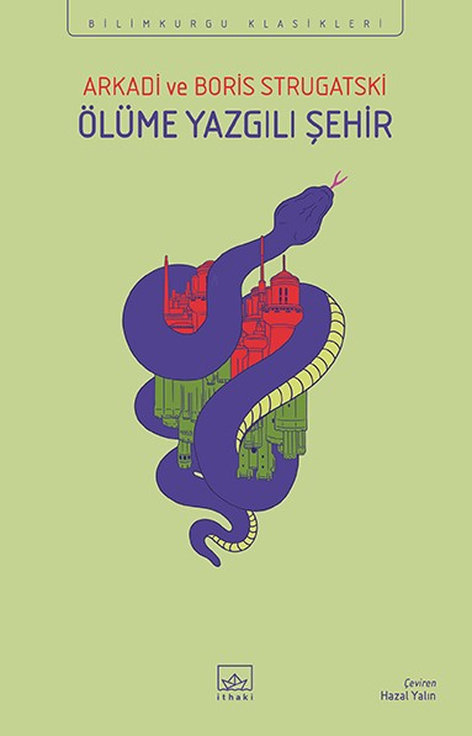 Ölüme Yazgılı Şehir | İthaki Yayınları | Arkadi Strugatski | Boris Strugatski |  |  |  | 9786052652862