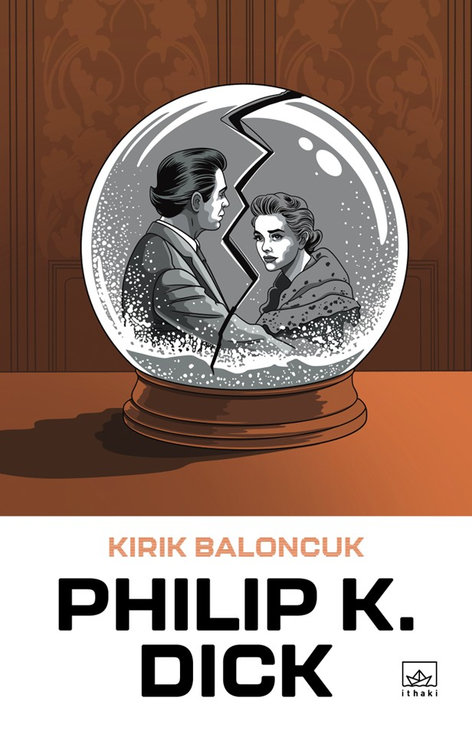 Kırık Baloncuk | İthaki Yayınları | Philip K. Dick |  |  |  |  | 9786052657072