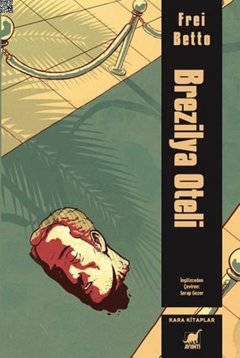 Brezilya Oteli | Ayrıntı Yayınları | Frei Betto | | | | | 9786053141211