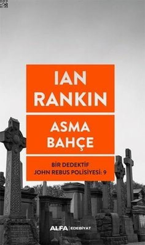 Asma Bahçe - Bir Dedektif John Rebus Polisiyesi 9 | Alfa Yayınları | Ian Rankin |  |  |  |  | 9786254490361